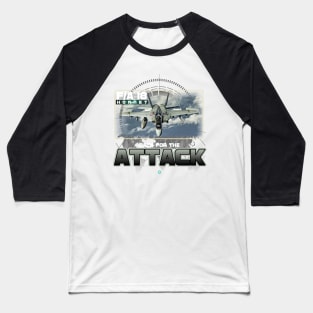 F/A18 Super Hornet  Airforce Pilot Gift Modern Warbird back for the Attack Baseball T-Shirt